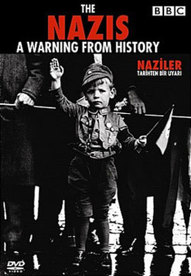 The Nazis A Warning From The History - Naziler: Tarihten Bir Uyari