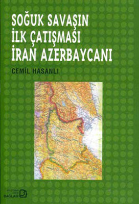 Soğuk Savaşın İlk Çatışması-İran Azerbaycanı