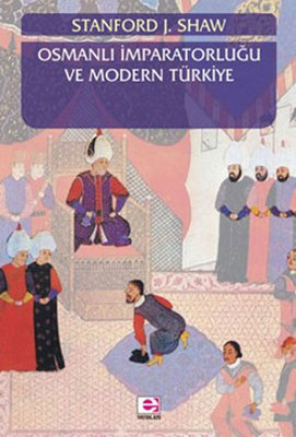 Osmanlı  İmparatorluğu ve Modern Türkiye Cilt 1