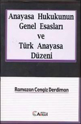 Anayasa Hukukunun Genel Esasları ve Türk Anayasa Düzeni
