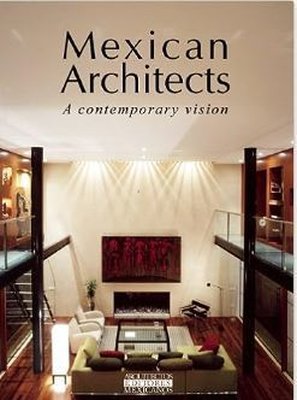 Mexican Architects - A Contemporary Vision