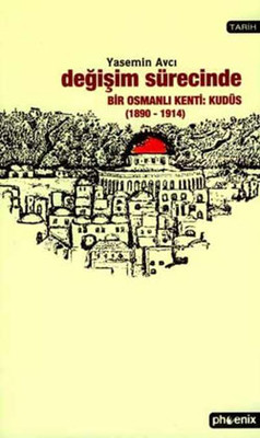 Değişim Sürecinde Bir Osmanlı Kenti : Kudüs