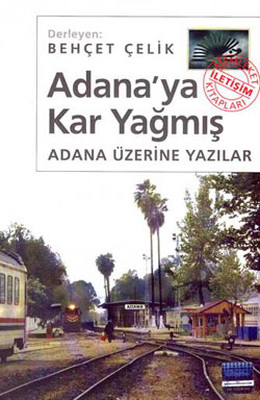Adana'ya Kar Yağmış - Adana Üzerine Yazılar