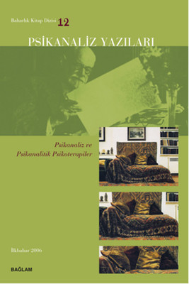 Psikanaliz Yazıları 12 - Psikanaliz ve Psikanalitik Psikoterapiler