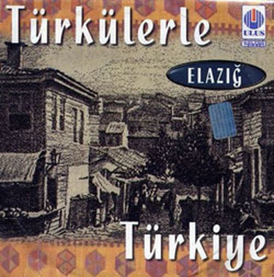 Türkülerle Türkiye/Elazig