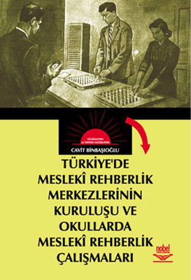 Türkiye'de Mesleki Rehberlik Merkezlerinin Kuruluşu Ve Okullarda Meleki Rehberlik Çalışmaları (ANK-D