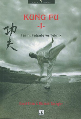 Kung Fu - 1 (Tarih  Felsefe ve Teknik)