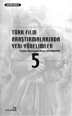 Türk Film Araştırmalarında Yeni Yönelimler 5