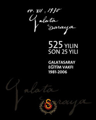 525 Yılın Son 25 Yılı - Galatasaray'a (1981-2006)