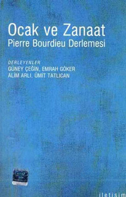 Ocak ve Zanaat - Pierre Bourdieu Derlemesi
