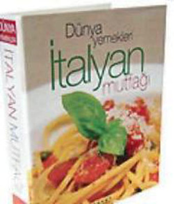 Dünya Yemekleri - İtalyan Mutfağı