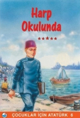 Mustafa Kemal Harp Okulunda - Çocuklar İçin Atatürk