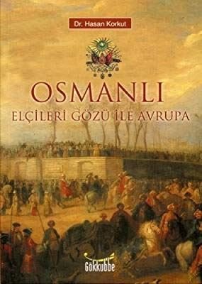 Osmanlı Elçileri Gözü ile Avrupa