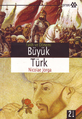 Büyük Türk Fatih ve Dönemi