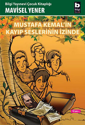 Mustafa Kemal'in Kayıp Seslerinin İzinde