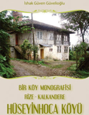 Bir Köy Monografisi Rize - Kalkandere HüseyinHoca Köyü