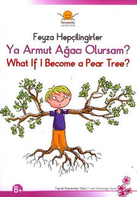 Ya Armut Ağacı Olursam - What If I Become a Pear Tree?