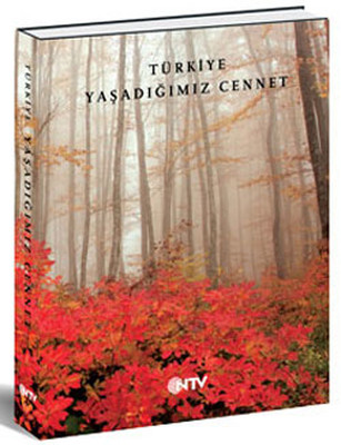 Türkiye :Yaşadığımız Cennet