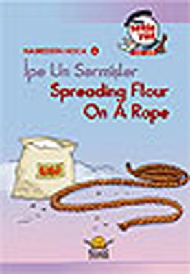 İpe Un Sermiş - Spreading Flour on A Rope