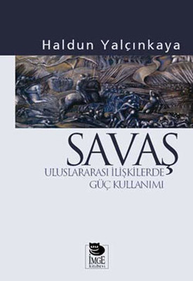 Savaş Uluslararası İlişkilerde Güç Kullanımı