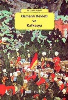 Osmanlı Devleti ve Kafkasya