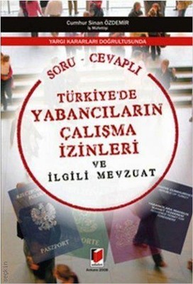 Türkiye'de Yabancıların Çalışma İzinleri ve İlgili Mevzuat