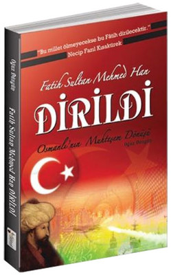 Fatih Sultan Mehmed Han Dirildi - Osmanlı'nın Muhteşem Dönüşü