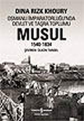 Musul 1540-1834 - Osmanlı İmparatorluğu'nda Devlet Ve Taşra Toplumu