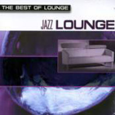 The Best Of Lounge/Jazz Lounge