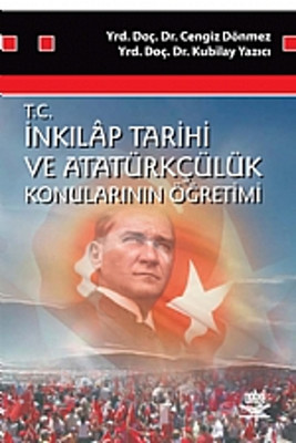 T.C. İnkilap Tarihi ve Atatürkçülük Konularının Öğretimi