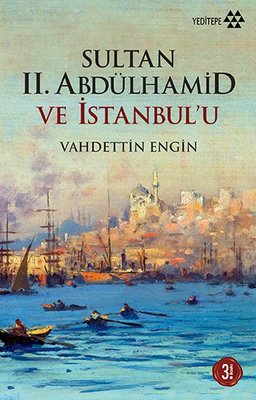 Sultan II. Abdülhamid ve İstanbul'u