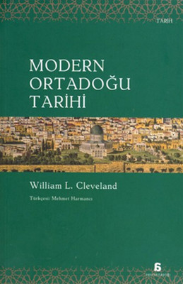Modern Ortadoğu Tarihi (William L. Cleveland) - Fiyat & Satın Al | D&R