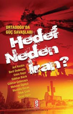 Ortadoğu'da Güç Savaşları Hedef Neden İran ?