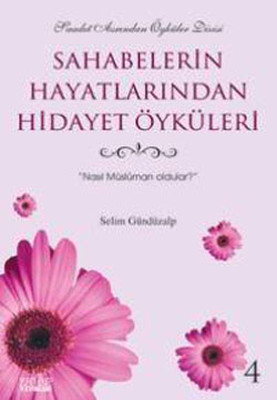 Sahabelerin Hayatından Hidayet Öyküleri 4