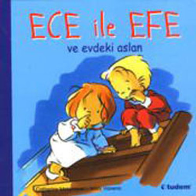 Ece ile Efe ve Evdeki Aslan