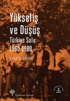 Yükseliş ve Düşüş - Türkiye Solu 1960-1980