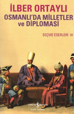 Osmanlı Milletler ve Diplomasi-Seçme Eserler 3