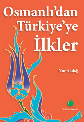 Osmanlı'dan Türkiye'ye İlkler