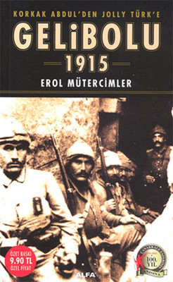 Korkak Abdul'den Jolly Türk'e Gelibolu 1915