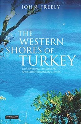 The Western Shores of Turkey: Discovering the Aegean and Mediterranean Coasts