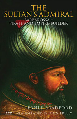 The Sultan's Admiral: Barbarossa - Pirate and Empire-builder