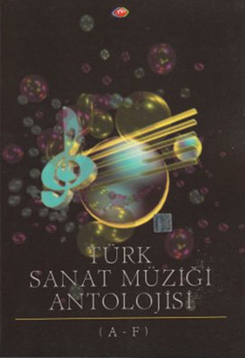 Türk Sanat Müziği Antolojisi A-F