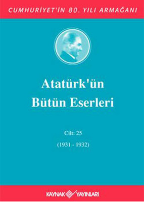 Atatürk'ün Bütün Eserleri Cilt 25