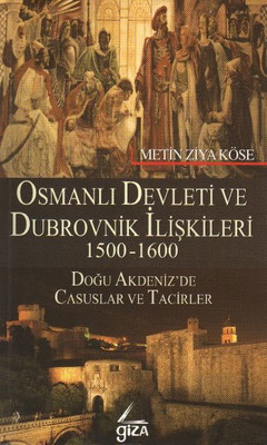 Osmanlı Devleti ve Dubrovnik İlişkileri 1500 - 1600