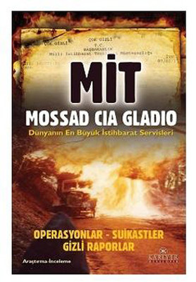 Mit-Mossad-Cıa-Gladıo Dünyanın En Büyük İstihbarat Servisleri