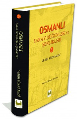 Osmanlı Saray Düğünleri ve Şenlikleri - 3