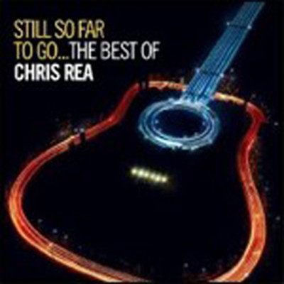 Still So Far to Go... The Best of Chris Rea