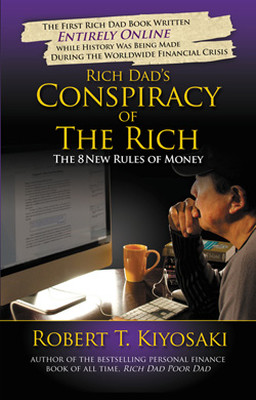 Rich Dad's Conspiracy of the Rich: The 8 New Rules of Money