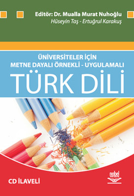 Üniversiteler İçin Metne Dayalı Örnekli-Uygulamalı Türk Dili