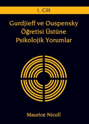Gurdjieff ve Ouspensky Öğretisi Üstüne Psikolojik Yorumlar Cilt - 1